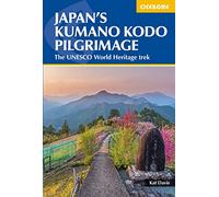 Japan's Kumano Kodo Pilgrimage [Lingua Inglese]: The UNESCO World Heritage trek