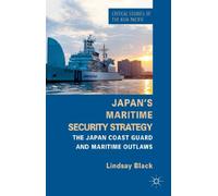 Japan's Maritime Security Strategy: The Japan Coast Guard and Maritime Outlaws