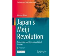 Japan's Meiji Revolution: Restoration and Reform in a Global Context