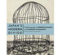 Japan′s Modern Divide - The Photographs of Hiroshi Hanaya and Kansuke Yamamoto