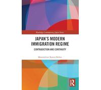 Japan's Modern Immigration Regime: Contradiction and Continuity