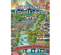 Japan's Scenic Travel Coloring Series: Chubu Region Edition