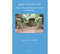 Japan's Sexual Gods: Shrines, Roles and Rituals of Procreation and Protection: 49