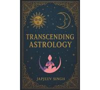 Japjeev Singh Transcending Astrology (Tascabile) Astrology Revised