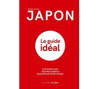 Japon: Le guide idéal
