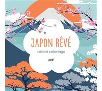 Japon rêvé: Instant coloriage, inclus 3 marque-pages à colorier