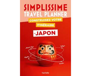 Japon Simplissime Travel Planner: Construisez votre itinéraire