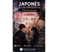 Japonés En Contexto: El Secreto de Japón.: Volumen 1: El Encuentro