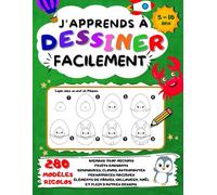 J'apprends à dessiner facilement. 5-10 ans: 280 modèles de dessins variés, amusants et trop mignons.