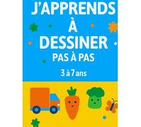 J'apprends à dessiner: Pas à pas
