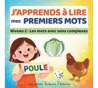 J'apprends à lire mes premiers mots: Niveau 2 : Les mots avec sons complexes