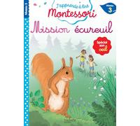 J'apprends à lire Montessori: CP niveau 3 : Mission écureuil