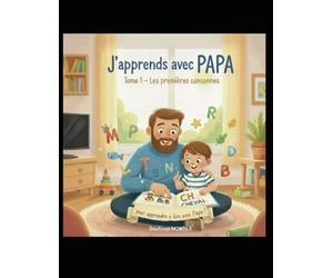 J'apprends avec PAPA - TOME 1 : Méthode Syllabique Illustrée pour Apprendre a Lire dès 5 ans | Livre Educatif CP-CE1 | Apprentissage de la Lecture