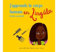 J'apprends le corps humain en Lingala: Nzoto ya moto: 5