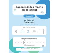 J'apprends les maths en coloriant: Niveau 17 - Je fais +1 tout seul