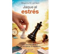 Jaque al estrés. La ciencia y el arte de recuperar tu equilibrio: 255