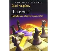 ¡Jaque mate! La táctica en el ajedrez para niños [Lingua spagnola]