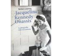 Jaqueline Kennedy Onassis. La biografia mai raccontata