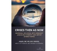 Jaqueline McLeod Rogers Crises Then as Now (Tascabile)