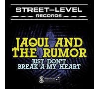 Jaqui & The Rumor - Just Don't Break-A-My Heart