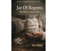 Jar Of Regrets: The Things I Cannot Undo
