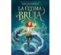 Jara Santamaría La última bruja / The Last Witch (Copertina rigida)