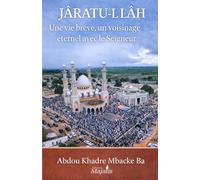JÂRATU-L LÂH: Une vie brève, un voisinage éternel avec le Seigneur