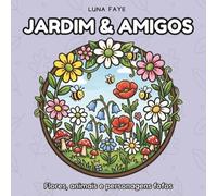 Jardim & Amigos: Flores, animais e personagens fofos