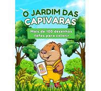 Jardim das capivaras: Mais de 100 desenhos fofos para colorir
