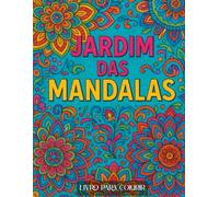 Jardim das mandalas: Livro para colorir