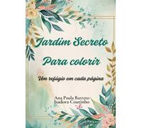 Jardim Secreto para Colorir: Um Refúgio em cada Página