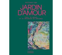 Jardin d'amour: L'art, la nature et la révolution du sentiment