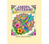 JARDÍN INTERIOR: MANDALAS DE FLORA Y FAUNA PARA CALMAR LA MENTE