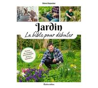 Jardin, la bible pour débuter