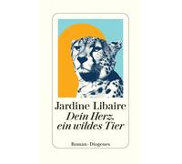 Jardine Libaire Eva Regul Dein Herz, ein wildes Tier (Copertina rigida)