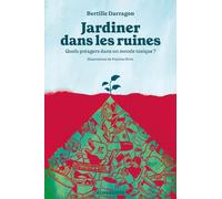 Jardiner dans les ruines: Quels potagers dans un monde toxique ?