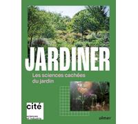 Jardiner: Les sciences cachées au jardin