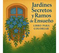 Jardines Secretos y Ramos de Ensueño lLibro para colorear
