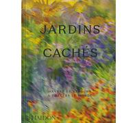 Jardins cachés: Havres de verdure à travers le monde
