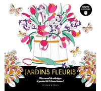 Jardins fleuris: Mon carnet de coloriages et pensées 100% bonne humeur !