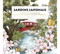 Jardins japonais: Carnet de coloriage & ancrage dans l'instant présent: 31612