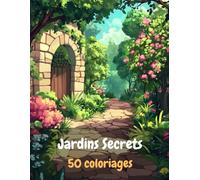Jardins Secrets, livre de coloriages: versos en noir, Antistress, Méditation, 50 coloriages, Format A4, Dessins Artistiques