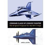 Jared A Zichek Convair Class VF Convoy Fighter (Tascabile)