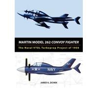 Jared A Zichek Martin Model 262 Convoy Fighter (Tascabile)