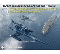 Jared A. Zichek Secret Aerospace Projects of the U.S. Navy (Copertina rigida)