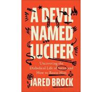 Jared Brock A Devil Named Lucifer (Tascabile)