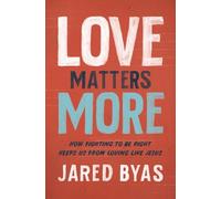 Jared Byas Love Matters More (Tascabile)