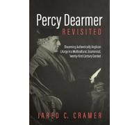 Jared C Cramer Percy Dearmer Revisited (Tascabile)