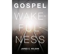 Jared C. Wilson Gospel Wakefulness (Tascabile)