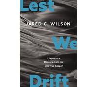 Jared C. Wilson Lest We Drift (Tascabile)